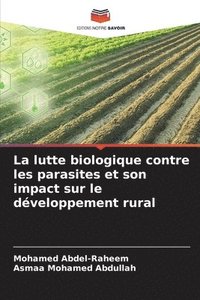 bokomslag La lutte biologique contre les parasites et son impact sur le dveloppement rural