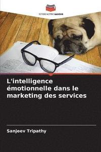 bokomslag L'intelligence motionnelle dans le marketing des services