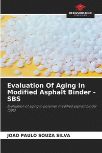 bokomslag Evaluation Of Aging In Modified Asphalt Binder - SBS