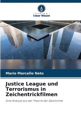 Justice League und Terrorismus in Zeichentrickfilmen 1