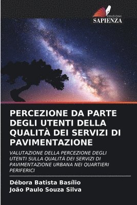 Débora Batista Basílio, João Paulo Souza Silva - Percezione Da Parte Degli Utenti Della Qualità Dei Servizi Di Pavimentazione, Häftad