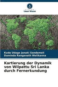 bokomslag Kartierung der Dynamik von Wilpattu Sri Lanka durch Fernerkundung
