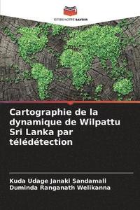 bokomslag Cartographie de la dynamique de Wilpattu Sri Lanka par tldtection