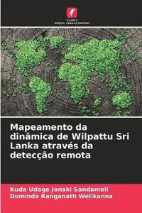 bokomslag Mapeamento da dinmica de Wilpattu Sri Lanka atravs da deteco remota
