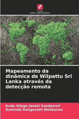 bokomslag Mapeamento da dinmica de Wilpattu Sri Lanka atravs da deteco remota