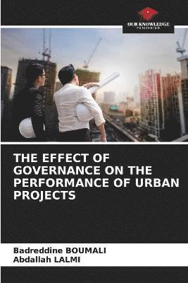 The Effect of Governance on the Performance of Urban Projects 1