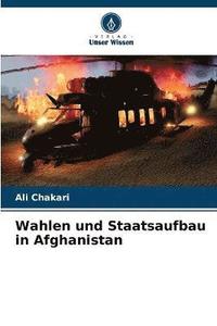 bokomslag Wahlen und Staatsaufbau in Afghanistan