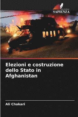 bokomslag Elezioni e costruzione dello Stato in Afghanistan