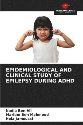 bokomslag Epidemiological and Clinical Study of Epilepsy During ADHD