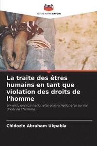 bokomslag La traite des tres humains en tant que violation des droits de l'homme