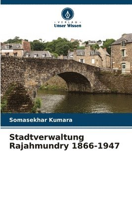 Stadtverwaltung Rajahmundry 1866-1947 1