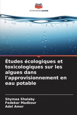 tudes cologiques et toxicologiques sur les algues dans l'approvisionnement en eau potable 1