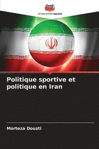bokomslag Politique sportive et politique en Iran