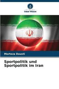 bokomslag Sportpolitik und Sportpolitik im Iran