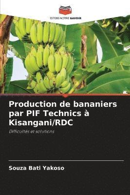 Production de bananiers par PIF Technics  Kisangani/RDC 1