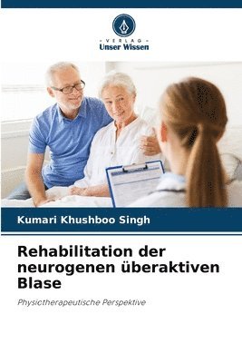 bokomslag Rehabilitation der neurogenen beraktiven Blase