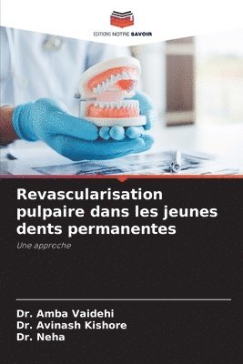 bokomslag Revascularisation pulpaire dans les jeunes dents permanentes