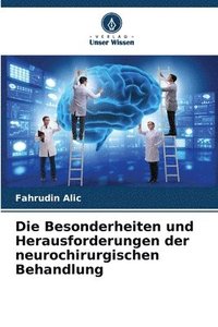 bokomslag Die Besonderheiten und Herausforderungen der neurochirurgischen Behandlung