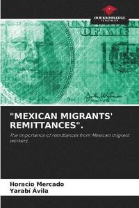 bokomslag &quot;Mexican Migrants' Remittances&quot;.
