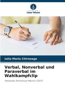 Verbal, Nonverbal und Paraverbal im Wahlkampfclip 1