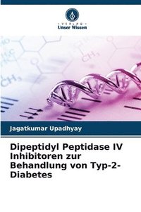 bokomslag Dipeptidyl Peptidase IV Inhibitoren zur Behandlung von Typ-2-Diabetes