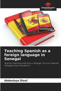 bokomslag Teaching Spanish as a foreign language in Senegal