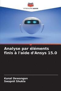 bokomslag Analyse par lments finis  l'aide d'Ansys 15.0