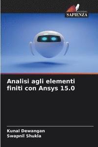 bokomslag Analisi agli elementi finiti con Ansys 15.0