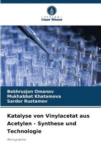bokomslag Katalyse von Vinylacetat aus Acetylen - Synthese und Technologie