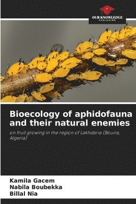 Bioecology of aphidofauna and their natural enemies 1
