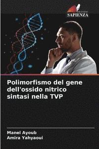 bokomslag Polimorfismo del gene dell'ossido nitrico sintasi nella TVP