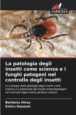 La patologia degli insetti come scienza e i funghi patogeni nel controllo degli insetti 1