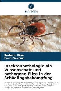 bokomslag Insektenpathologie als Wissenschaft und pathogene Pilze in der Schdlingsbekmpfung