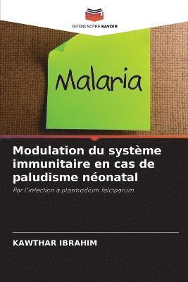Modulation du systme immunitaire en cas de paludisme nonatal 1