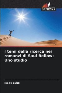 bokomslag I temi della ricerca nei romanzi di Saul Bellow