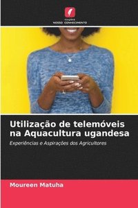 bokomslag Utilizao de telemveis na Aquacultura ugandesa