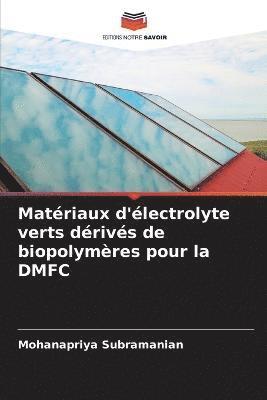 Matriaux d'lectrolyte verts drivs de biopolymres pour la DMFC 1