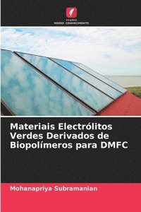 bokomslag Materiais Electrlitos Verdes Derivados de Biopolmeros para DMFC