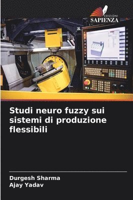 Studi neuro fuzzy sui sistemi di produzione flessibili 1