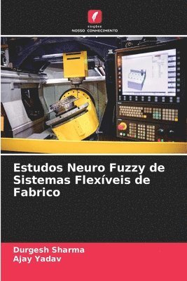 Estudos Neuro Fuzzy de Sistemas Flexveis de Fabrico 1