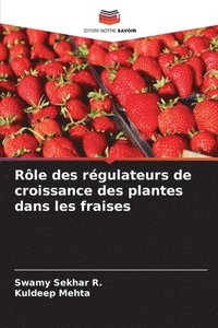 bokomslag Rle des rgulateurs de croissance des plantes dans les fraises