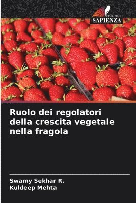 Ruolo dei regolatori della crescita vegetale nella fragola 1