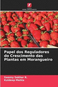 bokomslag Papel dos Reguladores do Crescimento das Plantas em Morangueiro