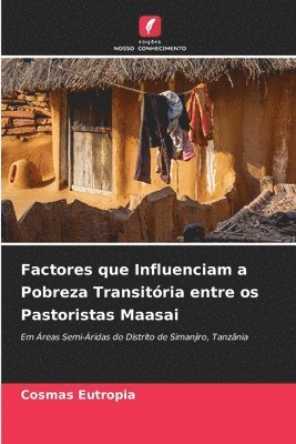 bokomslag Factores que Influenciam a Pobreza Transitria entre os Pastoristas Maasai