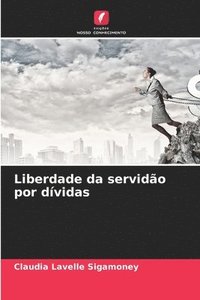 bokomslag Liberdade da servido por dvidas