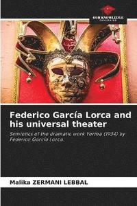 bokomslag Federico Garcia Lorca and his universal theater