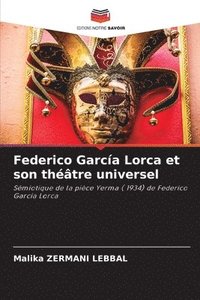 bokomslag Federico Garcia Lorca et son theatre universel