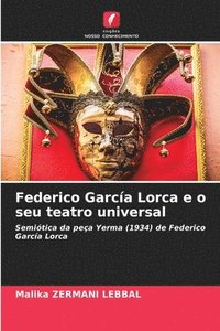 bokomslag Federico Garcia Lorca e o seu teatro universal