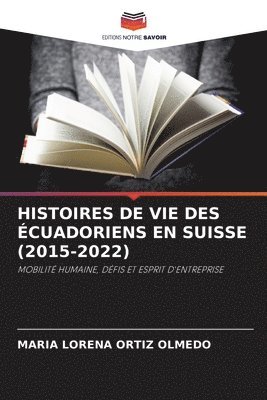 Histoires de Vie Des cuadoriens En Suisse (2015-2022) 1