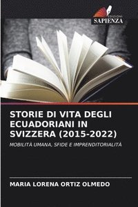 bokomslag Storie Di Vita Degli Ecuadoriani in Svizzera (2015-2022)